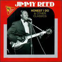 Jimmy Reed : Honest I Do and Other Classics